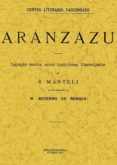 ARANZAZU: LEYENDA ESCRITA SOBRE TRADICIONES VASCONGADAS (ED. FACS IMIL) de MANTELI, SOTERO 