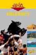 BALEARES (GUIA TOTAL) di VV.AA. 