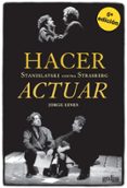 HACER STANISLAVSKI CONTRA STRASBERG ACTUAR (5 ED.) de EINES, JORGE 