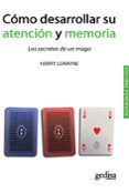 COMO DESARROLLAR SU ATENCION Y MEMORIA (2 ED.) de LORAYNE, HARRY 