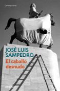 EL CABALLO DESNUDO de SAMPEDRO, JOSE LUIS 