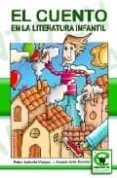 EL CUENTO EN LA LITERATURA INFANTIL di GALLARDO, PEDRO  LEON JOAQUIN 