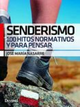 SENDERISMO: 100 HITOS NORMATIVOS Y PARA PENSAR di NASARRE, JOSE MARIA 