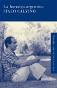 LA HORMIGA ARGENTINA de CALVINO, ITALO 
