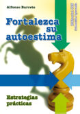 FORTALEZCA SU AUTOESTIMA de BARRETO, ALFONSO 