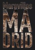 MARAVILLAS DE MADRID di FERREIRO, ALAN 
