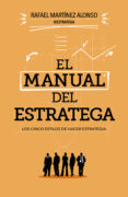 EL MANUAL DEL ESTRATEGA de MARTINEZ ALONSO, RAFAEL 