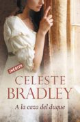 A LA CAZA DEL DUQUE de BRADLEY, CELESTE 