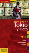 UN CORTO VIAJE A TOKIO Y KIOTO 2017 (GUIARAMA COMPACT) de MORTE, MARC 