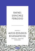 ALTOS ESTUDIOS ECLESIASTICOS (ENSAYOS I) de SANCHEZ FERLOSIO, RAFAEL 