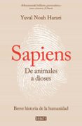 SAPIENS (DE ANIMALES A DIOSES) de HARARI, YUVAL NOAH 