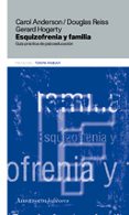 GUIA DE ESQUIZOFRENIA Y FAMILIA: GUIA PRACTICA DE PSICOEDUCACION di ANDERSON, CAROL 