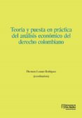 Teoría Y Puesta En Práctica Del Análisis Económico Del Derecho Colombi
