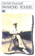 RAYMOND ROUSSEL (3 ED.) de FOUCAULT, MICHEL 