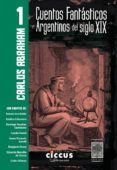 CUENTOS FANTASTICOS ARGENTINOS DEL SIGLO XIX - TOMO 1 di ABRAHAM, CARLOS 