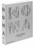 NOMA: TIEMPO Y ESPACIO EN LA COCINA NORDICA de REDZEPI, RENE 