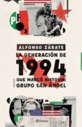 La Generación De 1994 Que Marcó Historia: Grupo San Ángel (ebook)