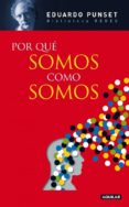 POR QUE SOMOS COMO SOMOS de PUNSET, EDUARDO 