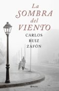 LA SOMBRA DEL VIENTO (EDICION CONMEMORATIVA) de RUIZ ZAFON, CARLOS 