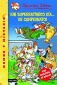 GERONIMO STILTON 35: UN SUPERRATONICO DIA DE CAMPEONATO! de STILTON, GERONIMO 