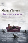 DIEZ VECES SIETE: UNA CHICA DE BARRIO NUNCA SE RINDE de TORRES, MARUJA 