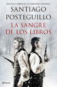LA SANGRE DE LOS LIBROS de POSTEGUILLO, SANTIAGO 