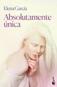 ABSOLUTAMENTE UNICA de GARCIA, ELENA 