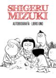 SHIGERU MIZUKI AUTOBIOGRAFIA di MIZUKI, SHIGERU 