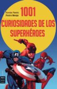 1001 CURIOSIDADES DE LOS SUPERHEROES di PARDO, TOMAS 
