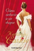 (PE) CMO SEDUCIR A UN DUQUE de CASKIE, KATHRYN 