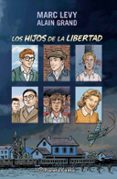 LOS HIJOS DE LA LIBERTAD de LEVY, MARC  GRAND, ALAIN 