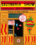CELTIBERIA SHOW (ESPECIAL 45 ANIVERSARIO) de CARANDELL, LUIS 