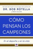 CMO PIENSAN LOS CAMPEONES di ROTELLA, BOB 