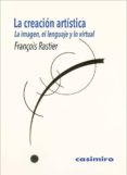 LA CREACIN ARTSTICA di RASTIER, FRANOIS 