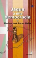JAQUE A UNA DEMOCRACIA di PEREZ MELER, MARINO JOSE 