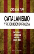 CATALANISMO Y REVOLUCION BURGUESA di SOLE TURA, JORDI 
