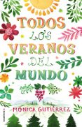 TODOS LOS VERANOS DEL MUNDO de GUTIERREZ, MONICA 