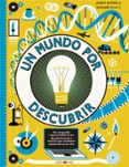 UN MUNDO POR DESCUBRIR: 30 INVENTOS QUE CAMBIARON NUESTRA FORMA DE VIVIR de PLATT, RICHARD 