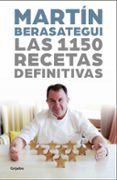 LAS 1150 RECETAS DEFINITIVAS de BERASATEGUI, MARTIN 
