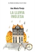 LA LLUVIA INGLESA (XL PREMIO DE NOVELA FELIPE TRIGO) di MUELA PAREJA, ANA 