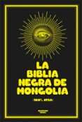 LA BIBLIA NEGRA DE MONGOLIA de MONGOLIA 