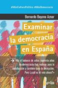 EXAMINAR LA DEMOCRACIA EN ESPAA de BAYONA AZNAR, BERNARDO 