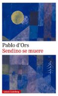 SENDINO SE MUERE de D ORS, PABLO 
