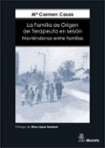 LA FAMILIA DE ORIGEN DEL TERAPEUTA EN SESIN. MOVIENDONOS ENTRE F AMILIAS di CASAS GARCIA, M CARMEN 