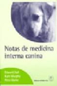 NOTAS DE MEDICINA CANINA de HALL, EDWARD  MURPHY, KATE  DARKE, PETER 