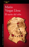 EL SUEO DEL CELTA de VARGAS LLOSA, MARIO 