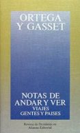 NOTAS DE ANDAR Y VER: VIAJES, GENTES Y PAISES de ORTEGA Y GASSET, JOSE 