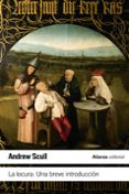 LA LOCURA: UNA BREVE INTRODUCCION de SCULL, ANDREW 