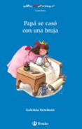 PAPA SE CASO CON UNA BRUJA di KESELMAN, GABRIELA 