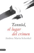 TANND, EL LUGAR DEL CRIMEN de SCHENKEL, ANDREA MARIA 